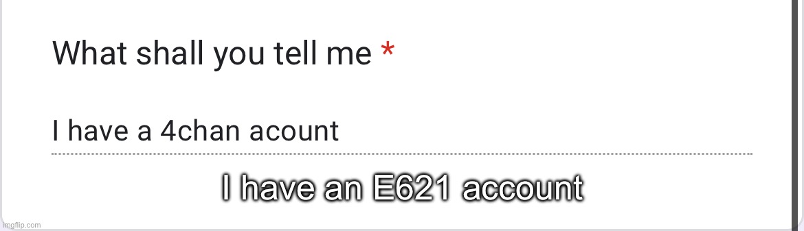 I have an E621 account | made w/ Imgflip meme maker
