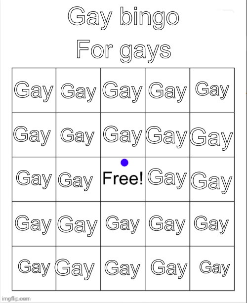 Gay bingo | image tagged in gay bingo | made w/ Imgflip meme maker