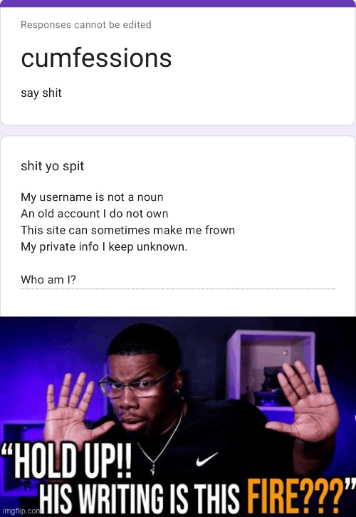 image tagged in hold up his writing is this fire | made w/ Imgflip meme maker