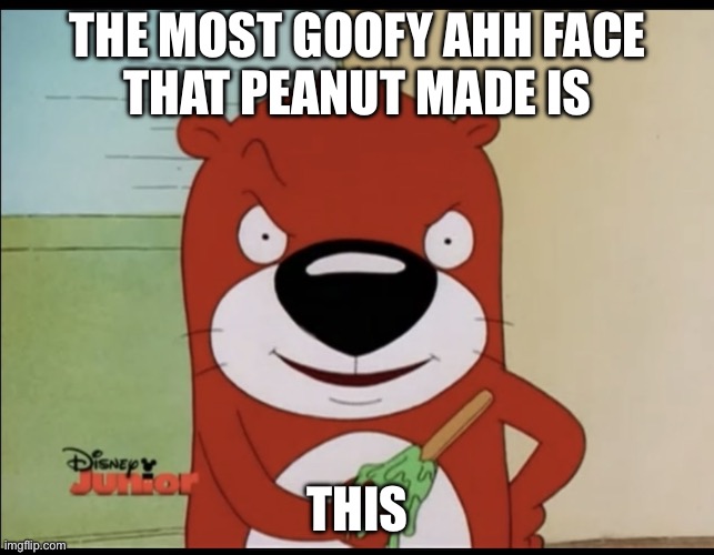 Peanut Otters Goofy Aah Grin | THE MOST GOOFY AHH FACE
THAT PEANUT MADE IS; THIS | image tagged in peanut otter evil | made w/ Imgflip meme maker