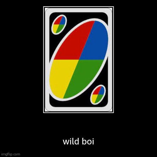 wonky boi | wild boi | image tagged in funny,demotivationals | made w/ Imgflip demotivational maker