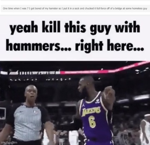 image tagged in kill this guy with hammers | made w/ Imgflip meme maker