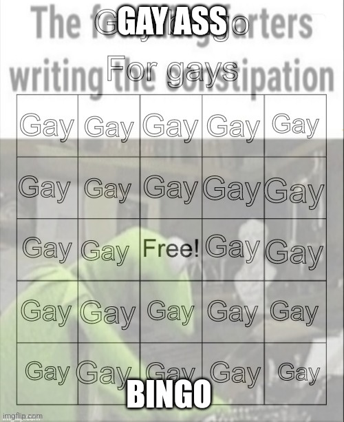 GAY ASS; BINGO | made w/ Imgflip meme maker