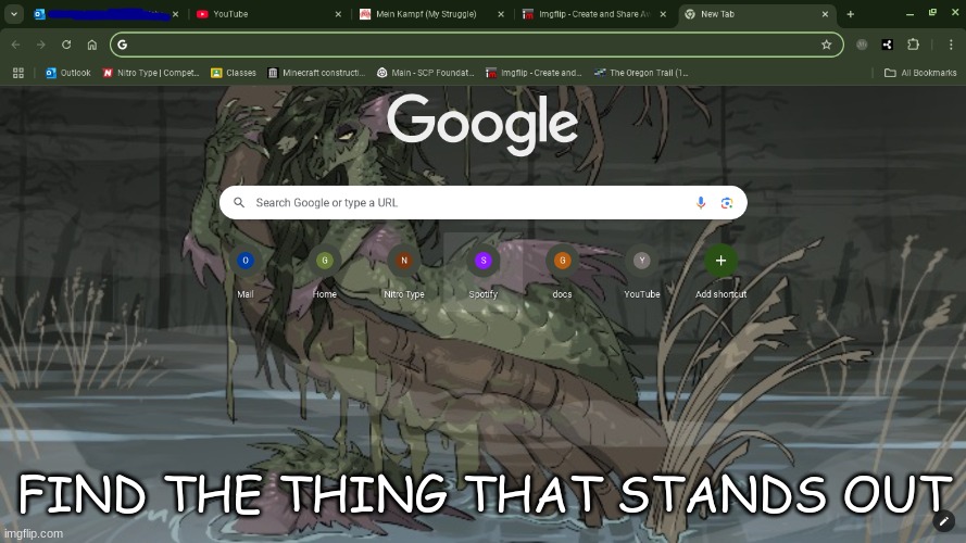 And it's NOT my furry wallpaper (Hint, it's in my tabs and if ykyk :) | FIND THE THING THAT STANDS OUT | image tagged in bdhbsjhdb | made w/ Imgflip meme maker