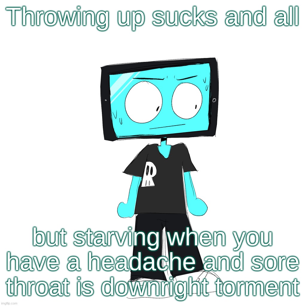 a psa on what NOT to do | Throwing up sucks and all; but starving when you have a headache and sore throat is downright torment | image tagged in icyxd concerned | made w/ Imgflip meme maker