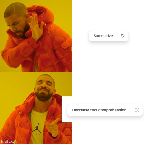 Decrease text comprehension | image tagged in memes,drake hotline bling,artificial intelligence | made w/ Imgflip meme maker