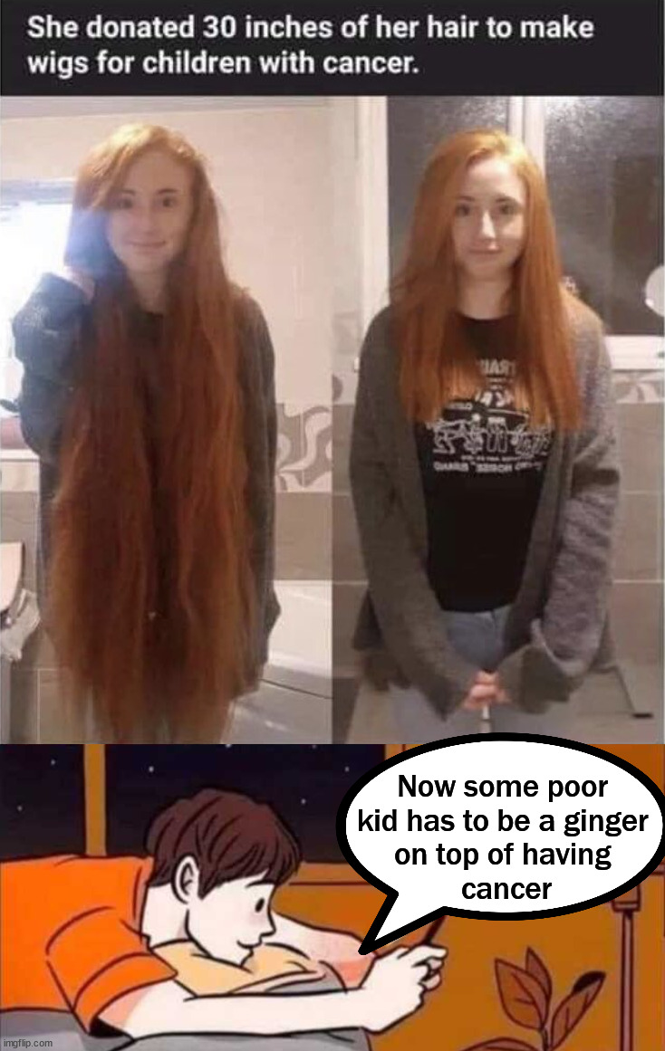 This is bad | Now some poor 
kid has to be a ginger 
on top of having 
cancer | image tagged in boy and girl texting | made w/ Imgflip meme maker