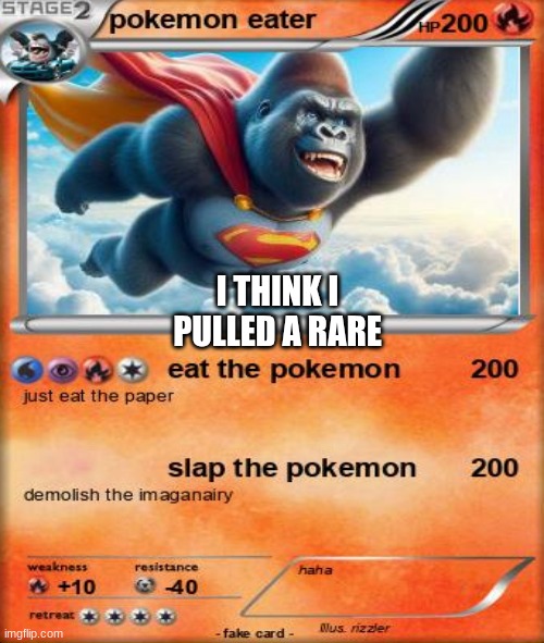 I THINK I PULLED A RARE | image tagged in funny memes,funny,haha,pokemon go | made w/ Imgflip meme maker