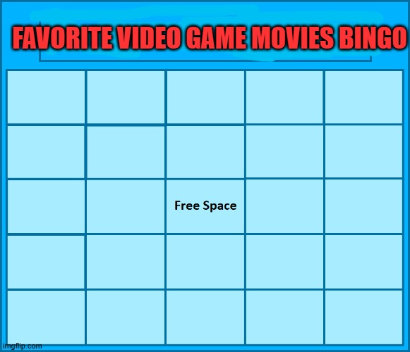 favorite video game movies bingo Blank Meme Template