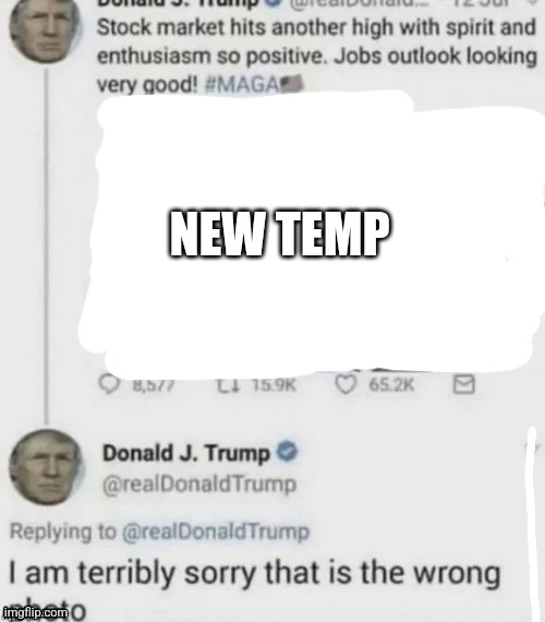 Trump wrong photo | NEW TEMP | image tagged in trump wrong photo | made w/ Imgflip meme maker