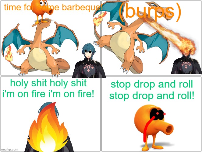 qbert crashes out part 6 | (burps); time for some barbeque! holy shit holy shit i'm on fire i'm on fire! stop drop and roll stop drop and roll! | image tagged in memes,blank comic panel 2x2 | made w/ Imgflip meme maker