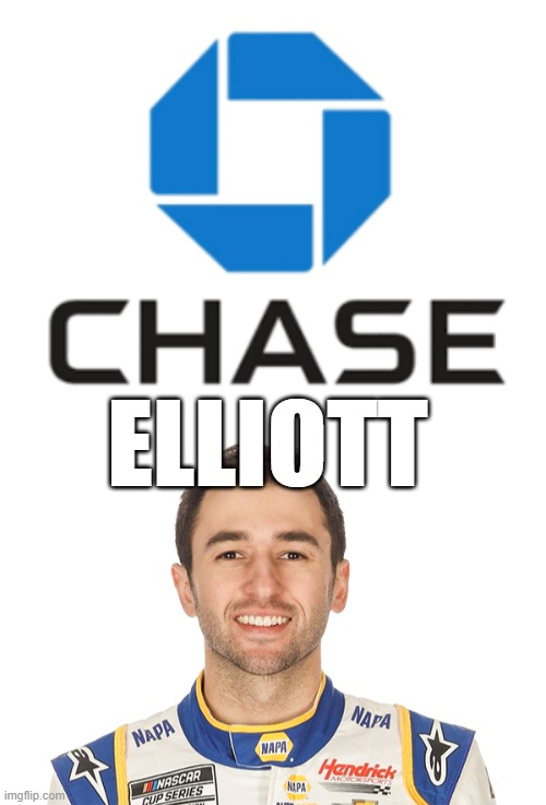 People with brand names 1 | ELLIOTT | image tagged in nascar,chase elliott,brand name,chase,logo,driver | made w/ Imgflip meme maker