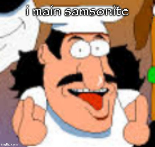 vinesauce in pizza tower real | i main samsonite | image tagged in vinesauce in pizza tower real | made w/ Imgflip meme maker