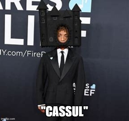 "?" | "CASSUL" | image tagged in jaden smith,castle,fun,why are you reading the tags | made w/ Imgflip meme maker