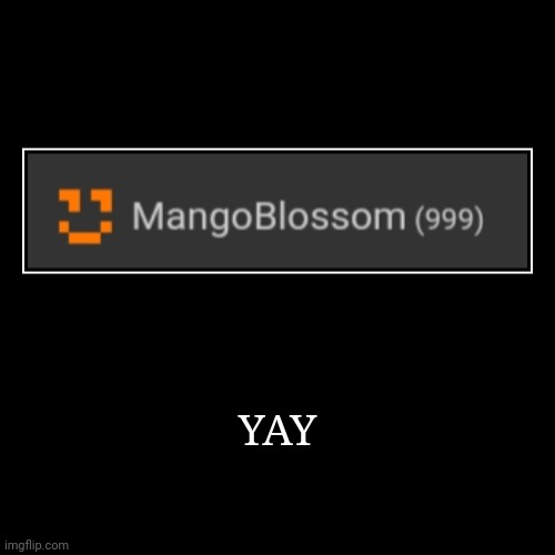 Almost 1000 | YAY | | image tagged in funny,demotivationals | made w/ Imgflip demotivational maker