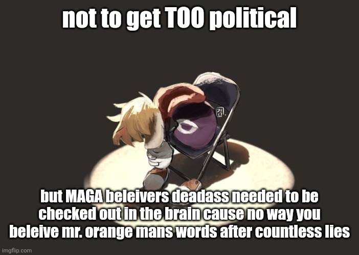 rayman depression | not to get TOO political; but MAGA beleivers deadass needed to be checked out in the brain cause no way you beleive mr. orange mans words after countless lies | image tagged in rayman depression | made w/ Imgflip meme maker