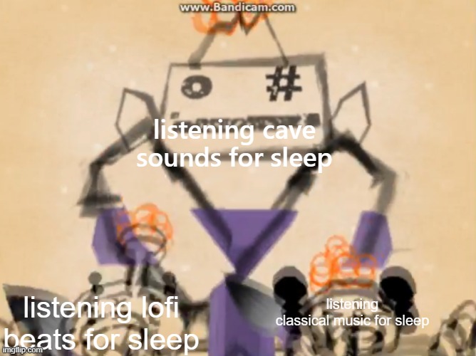 meme that i made | listening cave sounds for sleep; listening lofi beats for sleep; listening classical music for sleep | image tagged in osorezan and mojibri and mojiko | made w/ Imgflip meme maker