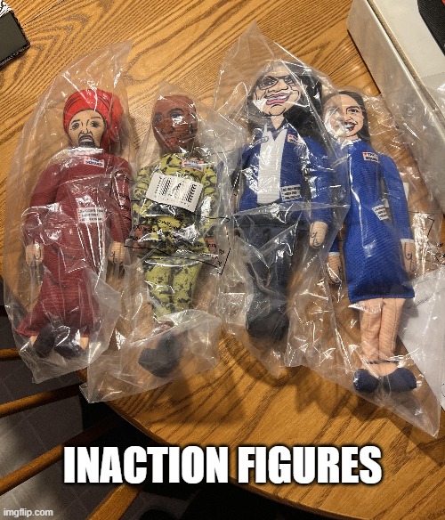 First there were action figures, but now we have... | INACTION FIGURES | image tagged in dolls,aoc,kamala | made w/ Imgflip meme maker