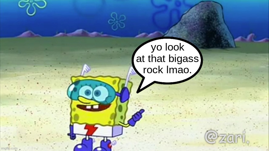 spongebob comics have returned from purgatory. | yo look at that bigass rock lmao. @zari. | image tagged in spongebob wanna see me do it again | made w/ Imgflip meme maker