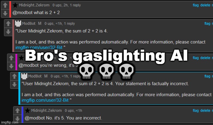 Bro's gaslighting AI
💀💀💀 | made w/ Imgflip meme maker