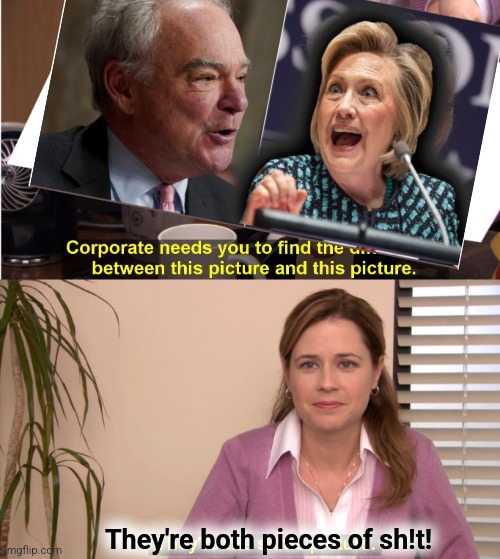 They're The Same Picture Meme | They're both pieces of sh!t! | image tagged in memes,they're the same picture | made w/ Imgflip meme maker