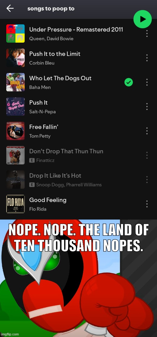 Interesting Spotify playlist I found | image tagged in ten thousand nopes | made w/ Imgflip meme maker