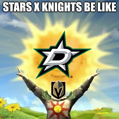 stars golden knights meme | STARS X KNIGHTS BE LIKE | image tagged in memes,nhl,hockey,sports,ice hockey,dallas | made w/ Imgflip meme maker