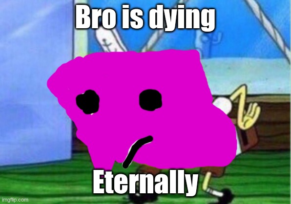 William Afton meme by my friend | Bro is dying; Eternally | image tagged in memes,afton,william,dying,eternally | made w/ Imgflip meme maker