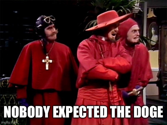 Spanish Inquisition | NOBODY EXPECTED THE DOGE | image tagged in spanish inquisition | made w/ Imgflip meme maker