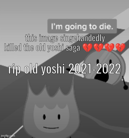 this image singehandedly killed the old yoshi saga 💔💔💔💔; rip old yoshi 2021-2022 | made w/ Imgflip meme maker