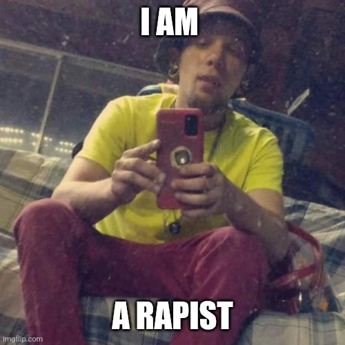 Kadervek James Ryan | I AM; A RAPIST | image tagged in kadervek james ryan,cleveland,rape,funny,memes | made w/ Imgflip meme maker