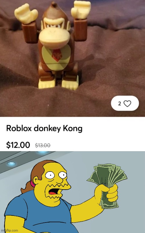 Roblox Donkey Kong | image tagged in comic book guy take my money,dk,donkey kong,memes,repost,reposts | made w/ Imgflip meme maker