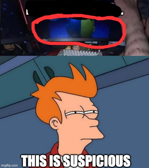 THIS IS SUSPICIOUS | image tagged in memes,futurama fry | made w/ Imgflip meme maker