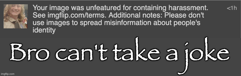 Bro can't take a joke | made w/ Imgflip meme maker