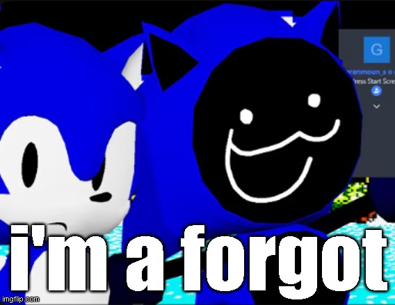 who else here forgots | i'm a forgot | image tagged in collect my green mountains | made w/ Imgflip meme maker