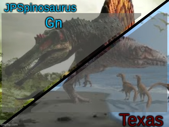 JPSpinosaurus x Texas shared template | Gn | image tagged in jpspinosaurus x texas shared template | made w/ Imgflip meme maker
