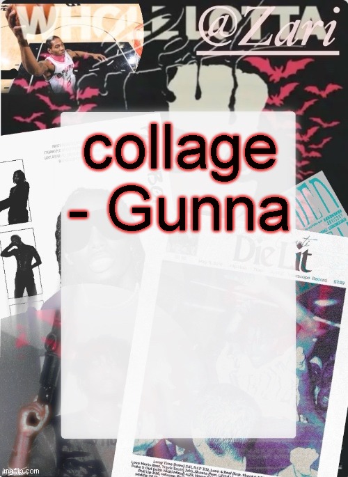 most peak slept on song he's ever msde | collage - Gunna | image tagged in zari 's 10th announcement template ty cinna | made w/ Imgflip meme maker