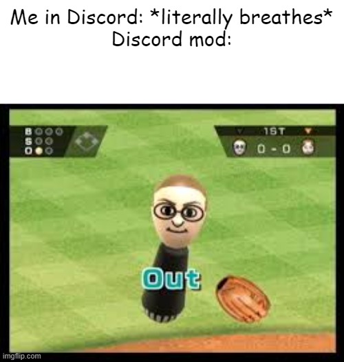 Wii Sports Out | Me in Discord: *literally breathes*
Discord mod: | image tagged in wii sports out,discord,discord moderator | made w/ Imgflip meme maker