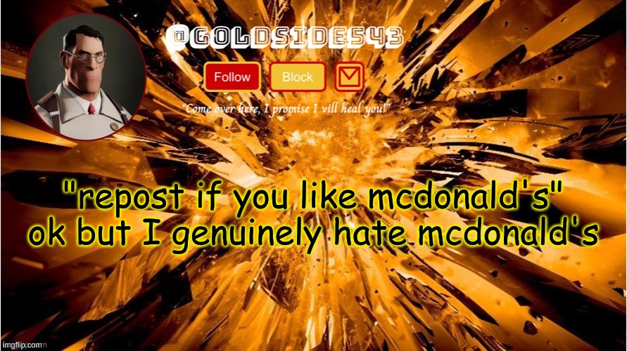 seriously it tastes fucking disgusting | "repost if you like mcdonald's"
ok but I genuinely hate mcdonald's | image tagged in gold's announcement template | made w/ Imgflip meme maker