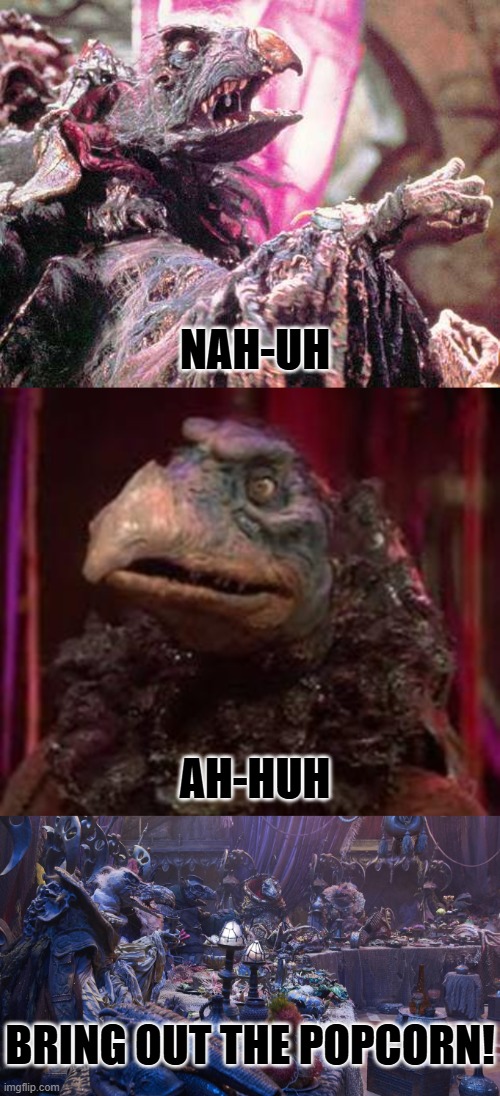 Internet argument | NAH-UH AH-HUH BRING OUT THE POPCORN! | image tagged in skeksis,board meeting | made w/ Imgflip meme maker