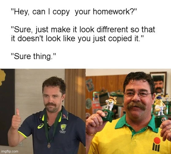 "Hey, Can I Copy Your Homework?" | image tagged in hey can i copy your homework | made w/ Imgflip meme maker