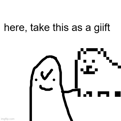 take this as a giift | image tagged in take this as a giift | made w/ Imgflip meme maker