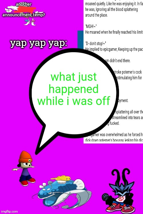 temp | what just happened while i was off | image tagged in temp | made w/ Imgflip meme maker