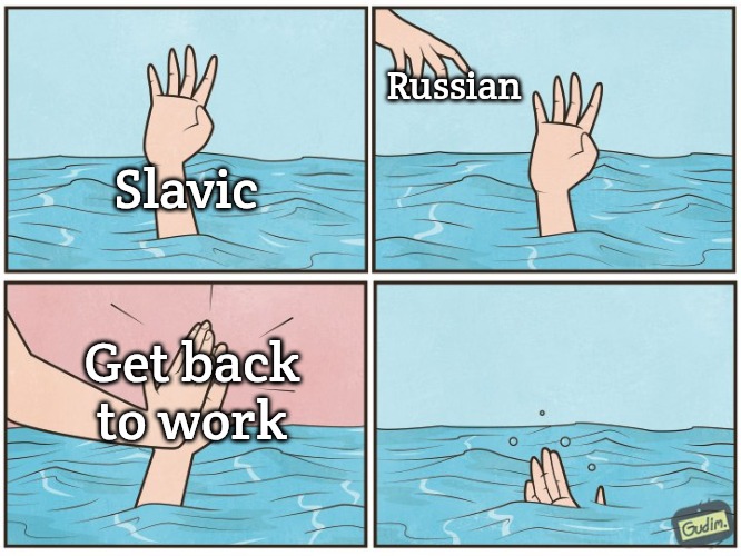 High five drown | Russian; Slavic; Get back to work | image tagged in high five drown,slavic,russia | made w/ Imgflip meme maker