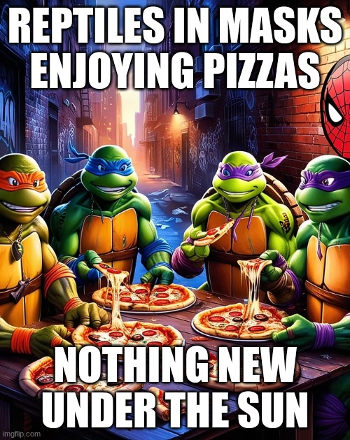 reptilians enjoying pizzas | REPTILES IN MASKS
ENJOYING PIZZAS; NOTHING NEW UNDER THE SUN | image tagged in reptilian,pedophiles,pizza gate | made w/ Imgflip meme maker