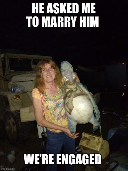 Marry me baby | HE ASKED ME TO MARRY HIM; WE’RE ENGAGED | image tagged in marriage | made w/ Imgflip meme maker