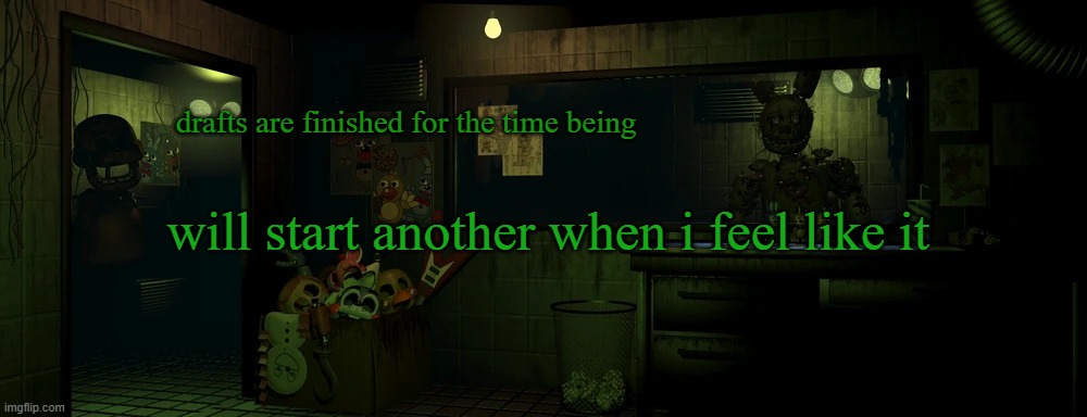 times up | drafts are finished for the time being; will start another when i feel like it | image tagged in lemme in | made w/ Imgflip meme maker
