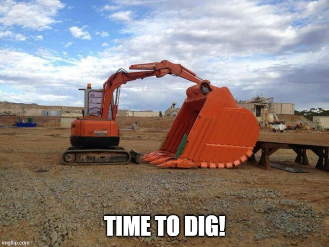 LastWar: Dig | TIME TO DIG! | image tagged in small excavator big shovel | made w/ Imgflip meme maker