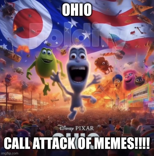 Ohio!!!!!!! | OHIO; CALL ATTACK OF MEMES!!!! | image tagged in ohio,memes,funny memes,only in ohio,goofy ahh,google | made w/ Imgflip meme maker