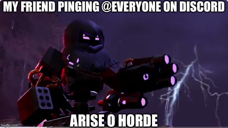 Tower Defense X Arise | MY FRIEND PINGING @EVERYONE ON DISCORD; ARISE O HORDE | image tagged in tower defense x arise | made w/ Imgflip meme maker